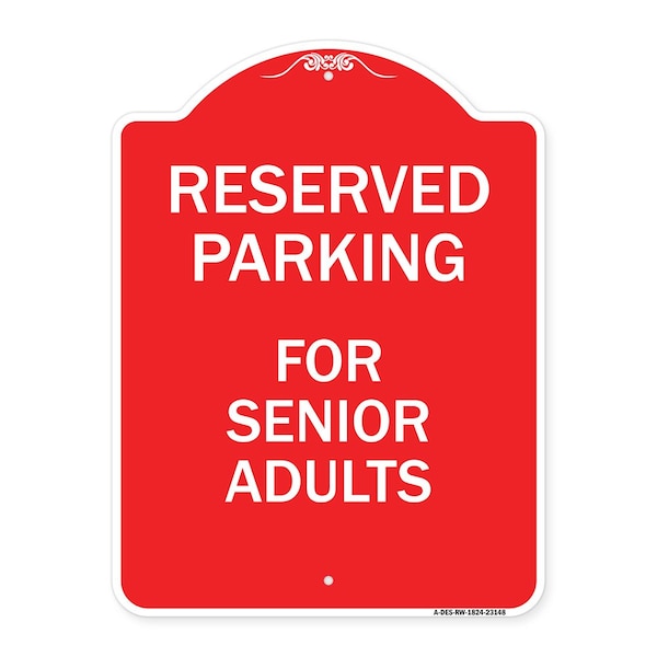 Reserved Parking-for Senior Adults, Red & White Aluminum Sign, 18" x 24", RW-1824-23148